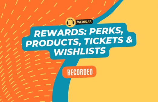 Rewards: Perks, Products, Tickets & Wishlists