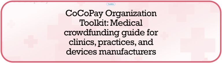 Screenshot of toolkit title: CoCoPay Organization Toolkit: Medical crowdfunding guide for clinics, practices, and devices manufacturers