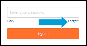 Screenshot of the subsequent page after you insert an email and hit 'Continue' There is a box to enter a password, then under that box on the right side is a link titled 'Forgot?' with a blue arrow pointing to it

