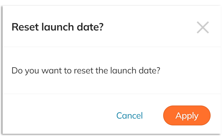 Screenshot of the confirmation message to reset the launch date.